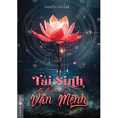 Tái Sinh Để Làm Chủ Vận Mệnh (Sbooks)