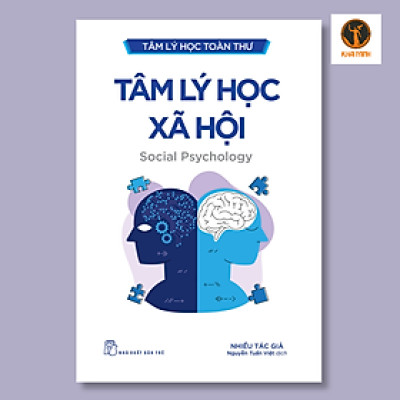 TÂM LÝ HỌC TOÀN THƯ - TÂM LÝ HỌC XÃ HỘI - Nhiều tác giả - Nguyễn Tuấn Việt dịch - (bìa mềm)