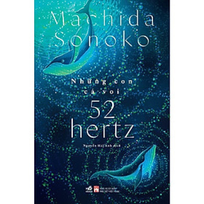 Cuốn Văn Học Lãng Mạn: Những Con Cá Voi 52 Hertz