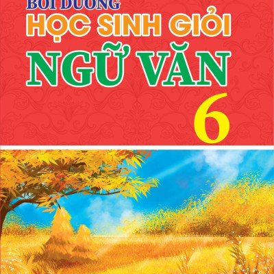 Bồi Dưỡng Học Sinh Giỏi Ngữ Văn 6