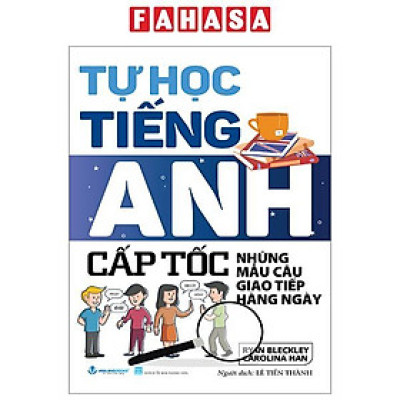 Tự Học Tiếng Anh Cấp Tốc - Những Mẫu Câu Giao Tiếp Hàng Ngày (Tái Bản 2024)