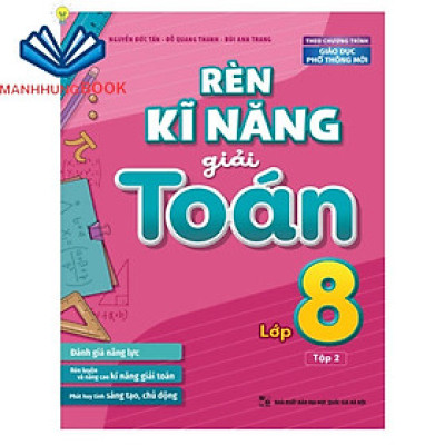 Sách: Rèn Kĩ Năng Giải Toán Lớp 8 Tập 2 - Theo Chương Trình Giáo Dục Phổ Thông Mới