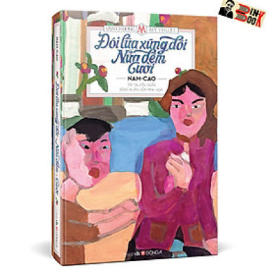 (Bìa cứng, in màu toàn bộ) ĐÔI LỨA XỨNG ĐÔI - NỬA ĐÊM - CƯỜI-Nam Cao - Đặng Xuân Hòa minh hoạ - Đông A - NXB Dân Trí