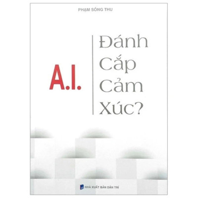 A.l Đánh cắp cảm xúc - Phạm Sông Thu - NXB Dân Trí