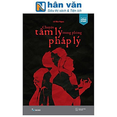 Chuyện Tâm Lý Trong Phòng Pháp Lý
