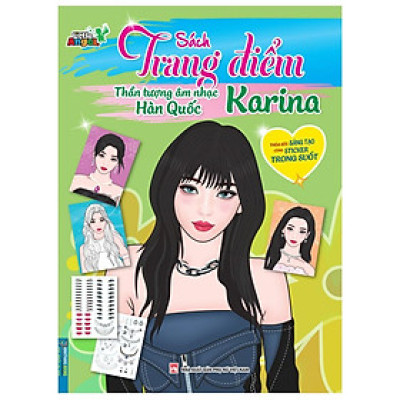 Sách - Trang Điểm Thần Tượng Âm Nhạc Hàn Quốc - Karina - Thỏa Súc Sáng Tạo Cùng Sticker Trong Suốt - Minh Thắng