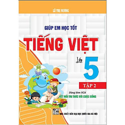 Giúp em học tốt tiếng việt lớp 5 - tập 2 (dùng kèm sgk kết nối tri thức với cuộc sống)  - HA