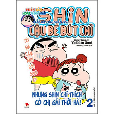 Shin Cậu Bé Bút Chì - Phiên Bản Hoạt Hình Màu Tập 2: Em Bé Quậy Tưng, Shin Tá Hỏa! (Tái Bản)