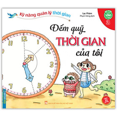 Kỹ Năng Quản Lý Thời Gian - Đếm Quỹ Thời Gian Của Tôi (Quyển 3)