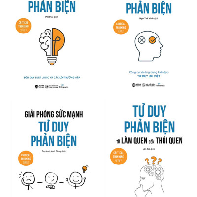 COMBO BẪY NGỤY BIỆN TRONG TƯ DUY PHẢN BIỆN + RÈN THÓI QUEN TƯ DUY PHẢN BIỆN + GIẢI PHÓNG SỨC MẠNH TƯ DUY PHẢN BIỆN + TƯ DUY PHẢN BIỆN TỪ LÀM QUEN ĐẾN THÓI QUEN (BỘ 4 CUỐN)