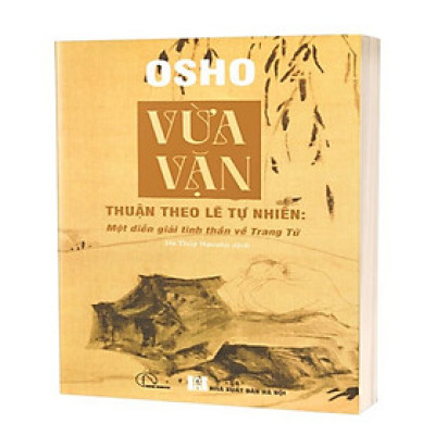 VỪA VẶN - THUẬN THEO LẼ TỰ NHIÊN - MỘT DIỄN GIẢI TINH THẦN VỀ TRANG TỬ