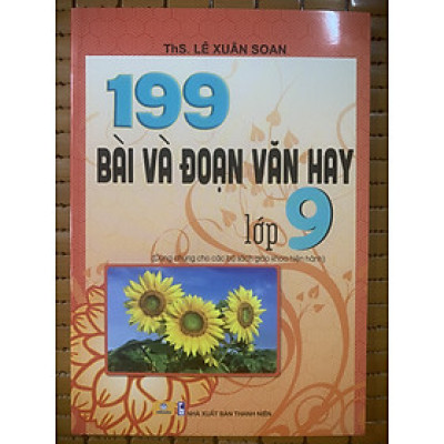 Sách - 199 Bài Và Đoạn Văn Hay Lớp 9 (Biên soạn theo chương trình GDPT mới)