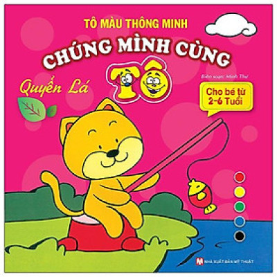 Tô Màu Thông Minh - Chúng Mình Cùng Tô - Quyển Lá (Cho Bé Từ 2- 6 Tuổi)