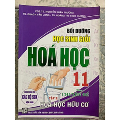 Sách - Bồi dưỡng học sinh giỏi Hoá học 11 theo chuyên đề Tập 2: Hoá học hữu cơ