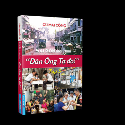 Sài Gòn Một Thuở - “Dân Ông Tạ Đó!” - Tập 3