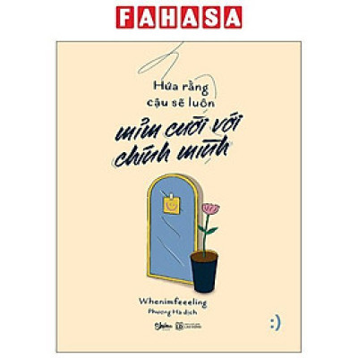 Sách - Hứa Rằng Cậu Sẽ Luôn Mỉm Cười Với Chính Mình