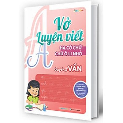 Vở Luyện Viết Hạ Cỡ Chữ Chữ Ô Li Nhỏ - Quyển 3: Vần (MEGA)