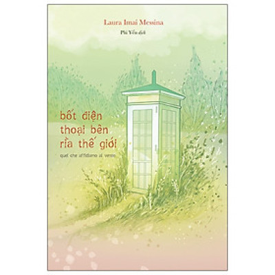 Sách Văn Học Đặc Sắc-Bốt Điện Thoại Bên Rìa Thế Giới - Quel Che Affidiamo Al Vento