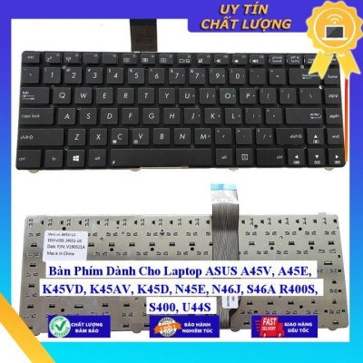 Bàn Phím dùng cho Laptop ASUS A45V A45E K45VD K45AV K45D N45E N46J S46A R400S S400 U44S - Hàng Nhập Khẩu New Seal