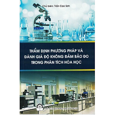 Thẩm Định Phương Pháp Và Đánh Giá Độ Không Đảm Bảo Đo Trong Phân Tích Hóa Học