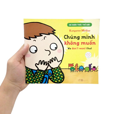 Bé Nhận Thức Thế Giới- Chúng Mình Không Muốn