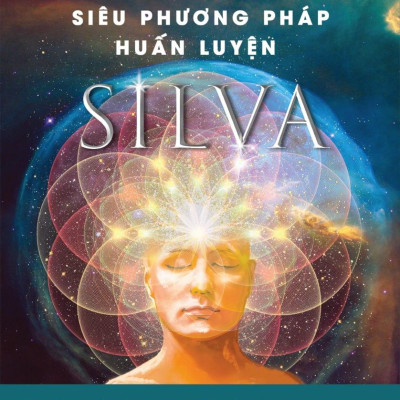 Sách - Bùng Nổ Bộ Não Với Siêu Phương Pháp Huấn Luyện Silva (Tái Bản 2025)