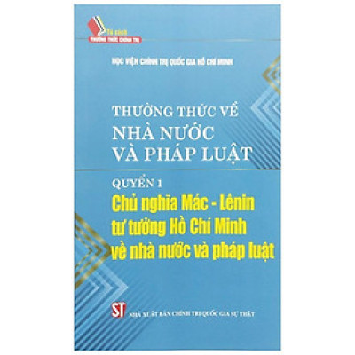 Sách - Thường Thức Về Nhà Nước Và Pháp Luật - Quyển 1 - Chủ Nghĩa Mác Lênin Tư Tưởng Hồ Chí Minh Về Nhà Nước Và Pháp Luật - NXB Chính Trị Quốc Gia