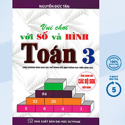 VUI CHƠI VỚI SỐ VÀ HÌNH TOÁN 3 (DÙNG CHUNG CHO CÁC BỘ SGK HIỆN HÀNH) - HA