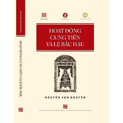 Sách - Hoạt Động Cung Tiến Và Lệ Bầu Hậu - Nguyễn Văn Nguyên - NXB Tổng Hợp
