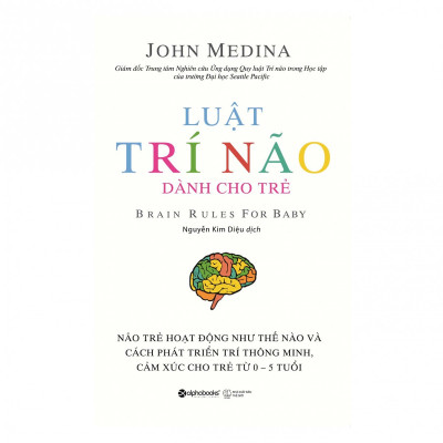 Combo Luật Trí Não Của John Medina ( Luật Trí Não + Luật Trí Não Dành Cho Trẻ ) (Tặng Tickbook đặc biệt)