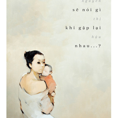 Combo 2 cuốn sách: Chúng ta sẽ nói gì khi gặp lại nhau…? + Mơ lam kinh