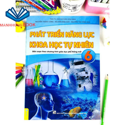 Sách - Phát Triển Năng Lực Khoa Học Tự Nhiên 6 - Biên soạn theo chương trình GDPT mới.