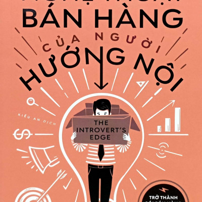 Sách - Nghệ Thuật Bán Hàng Của Người Hướng Nội - Trở Thành Số 1 Bán Hàng Khi Là Người Nhút Nhát