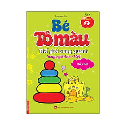 Sách - Bé Tô Màu Thế Giới Xung Quanh Song Ngữ Anh - Việt - Đồ Chơi - Quyển 9 - Minh Thắng