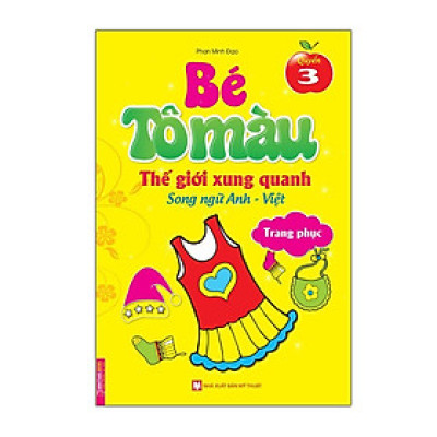 Sách - Bé Tô Màu Thế Giới Xung Quanh Song Ngữ Anh Việt - Trang Phục - Quyển 3 - Minh Thắng