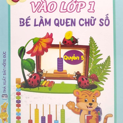 Bé Chuẩn Bị Vào Lớp 1 - Bé Làm Quen Chữ Số (Quyển 5)