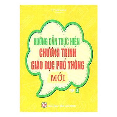 Hướng Dẫn Thực Hiện Chương Trình Giáo Dục Phổ Thông Mới - Tập 2