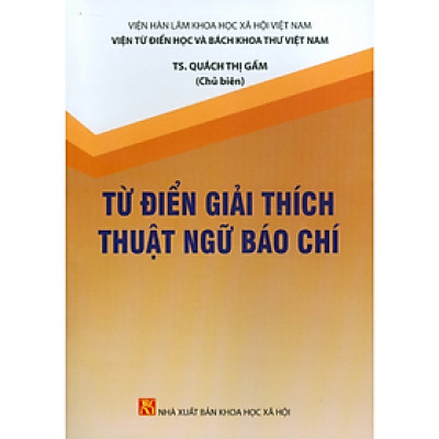 Sách - Từ điển giải thích thuật ngữ báo chí - nhiều tác giả - NXB KHXH