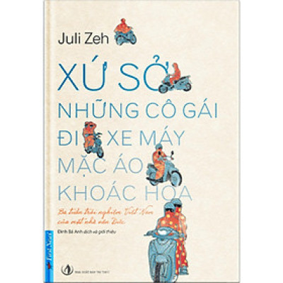 Sách - Xứ Sở Những Cô Gái Đi Xe Máy Mặc Áo Khoác Hoa