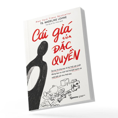 CÁI GIÁ CỦA ĐẶC QUYỀN - Madeline Levine - (bìa mềm)