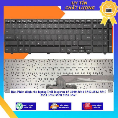 Bàn Phím dùng cho laptop Dell Inspiron 15-3000 3541 3542 3543 3547 3551 3552 3558 3559 3567 - THƯỜNG - MỚI 100% - Hàng Nhập Khẩu New Seal