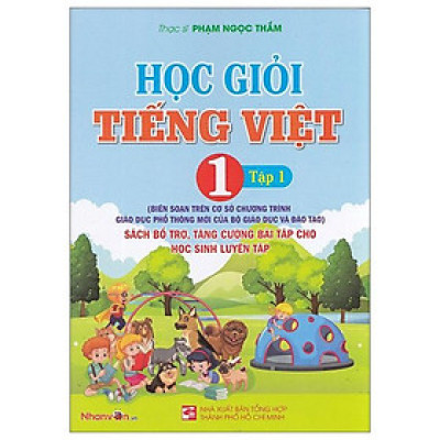 Học Giỏi Tiếng Việt 1 - Tập 1 (Sách Bổ Trợ, Tăng Cường Bài Tập Cho Học Sinh Luyện Tập)