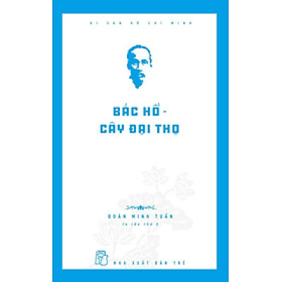 Di Sản Hồ Chí Minh - Bác Hồ - Cây Đại Thọ _TRE