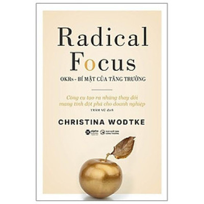 OKRs - Bí Mật Của Tăng Trưởng - Radical focus - Bản Quyền