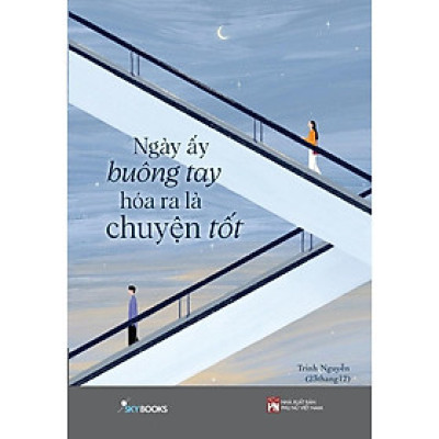 Sách - Ngày Ấy Buông Tay Hóa Ra Là Chuyện Tốt - AZ Việt Nam