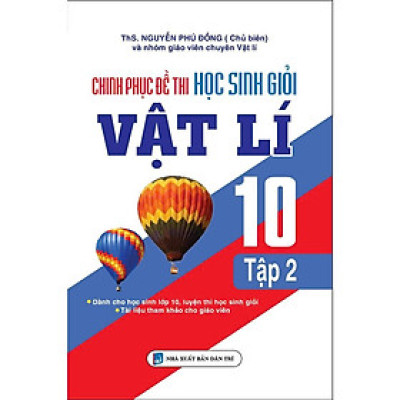Sách - Chinh Phục Đề Thi Học Sinh Giỏi Vật Lí Lớp Lớp 10 - Tập 2 - Khang Việt Book
