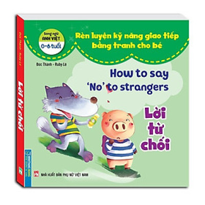 Sách - Rèn Luyện Kỹ Năng Giao Tiếp Bằng Tranh Cho Bé - Lời Từ Chối - Song Ngữ Anh Việt - Minh Thắng
