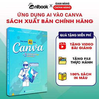 Sách Ứng Dụng AI vào Canva X3 Hiệu Suất Làm Việc, Tặng Video Hướng Dẫn, Xuất Bản Chính Hãng