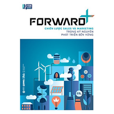 FORWARD+: Chiến Lược Sales Và Marketing Trong Kỷ Nguyên Phát Triển Bền Vững