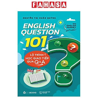 Sách - English Question 101 - Lộ Trình Học Giao Tiếp Qua Q&A